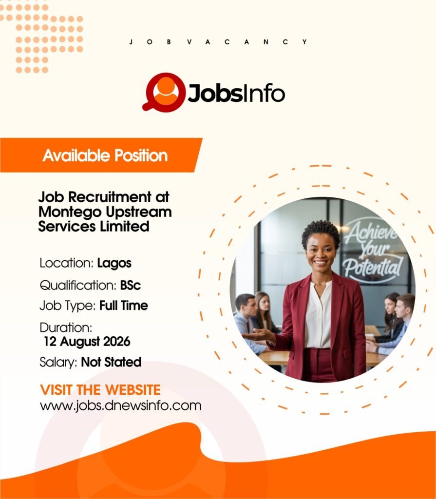 Job Recruitment at Montego Upstream Services Limited - 11 25